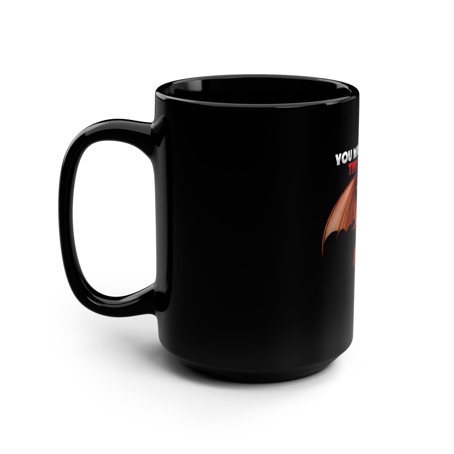 You want to meet the real me? - Black Mug 15oz