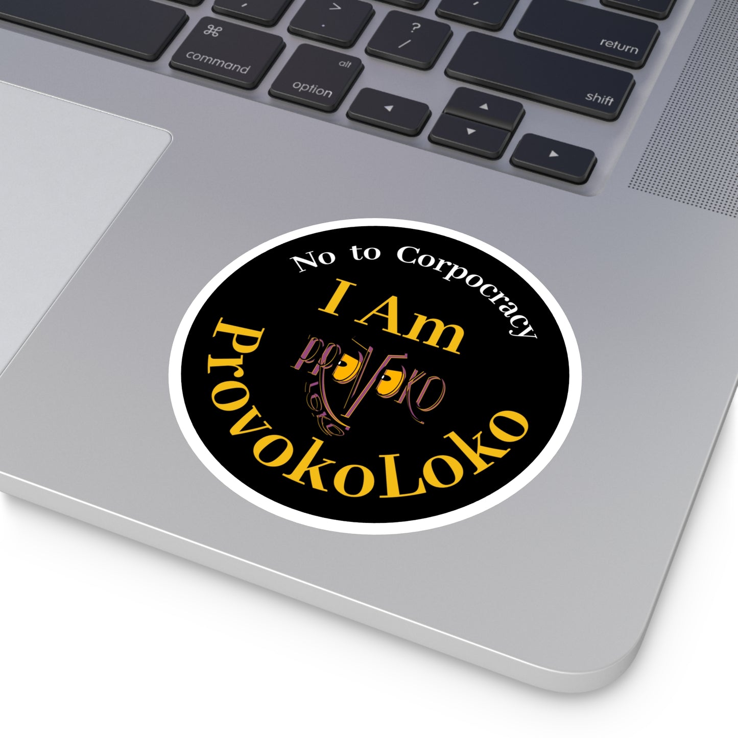 I Am ProvokoLoko, Round Stickers. No to Corpocracy. (black background) | Indoor & Outdoor Vinyl Stickers