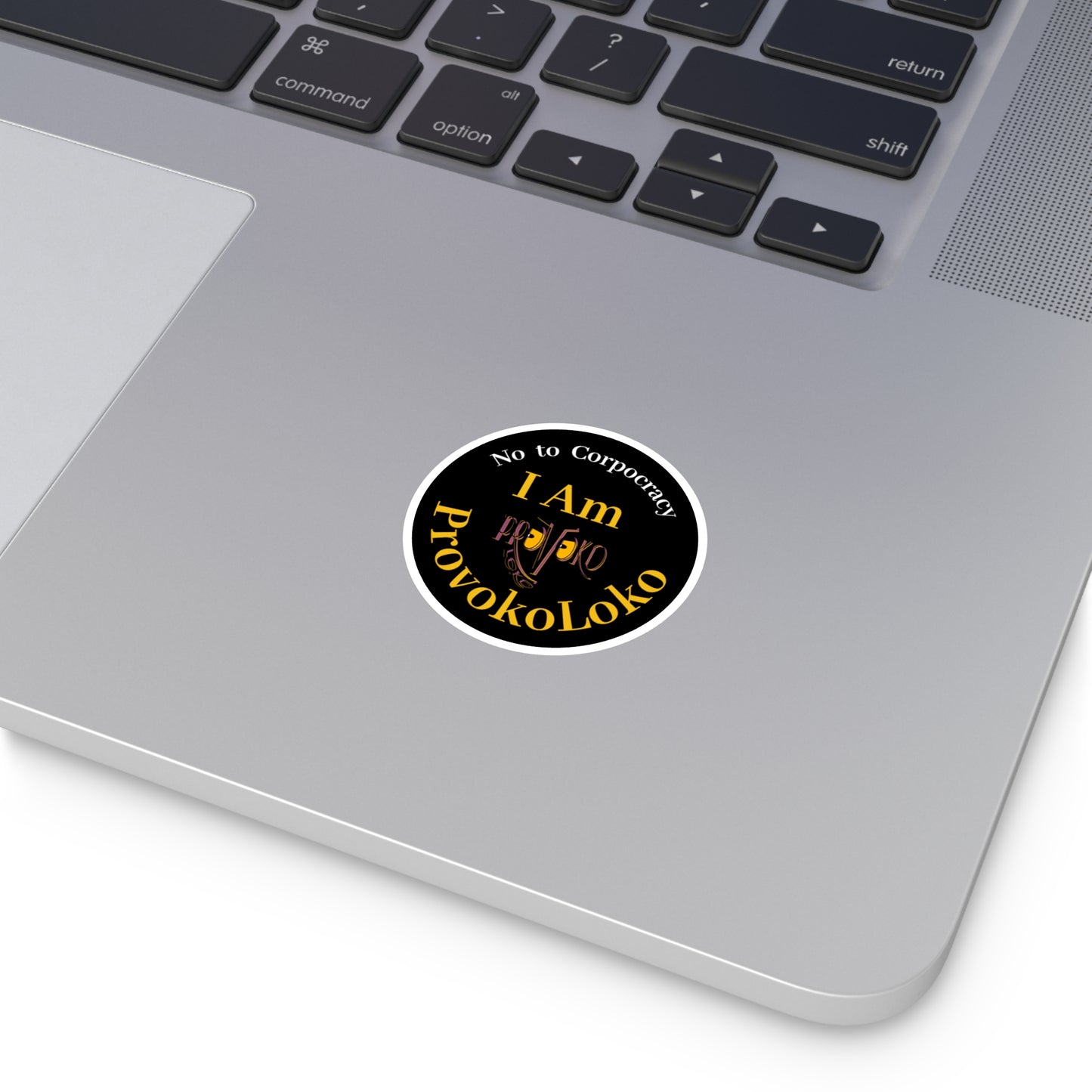I Am ProvokoLoko, Round Stickers. No to Corpocracy. (black background) | Indoor & Outdoor Vinyl Stickers