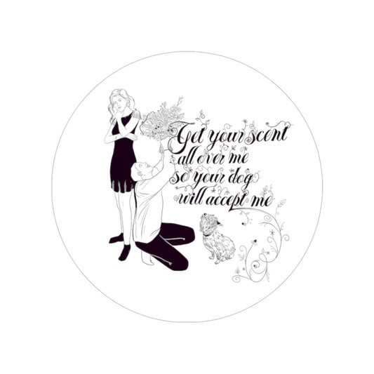 Get your scent all over me so your dog will love me - Transparent Outdoor Sticker