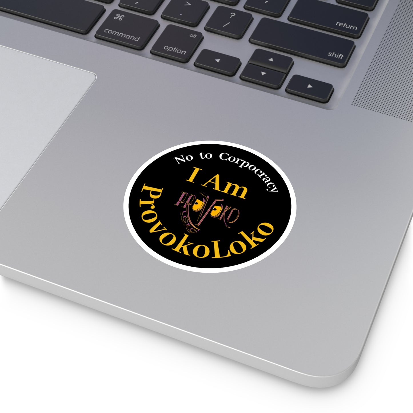 I Am ProvokoLoko, Round Stickers. No to Corpocracy. (black background) | Indoor & Outdoor Vinyl Stickers