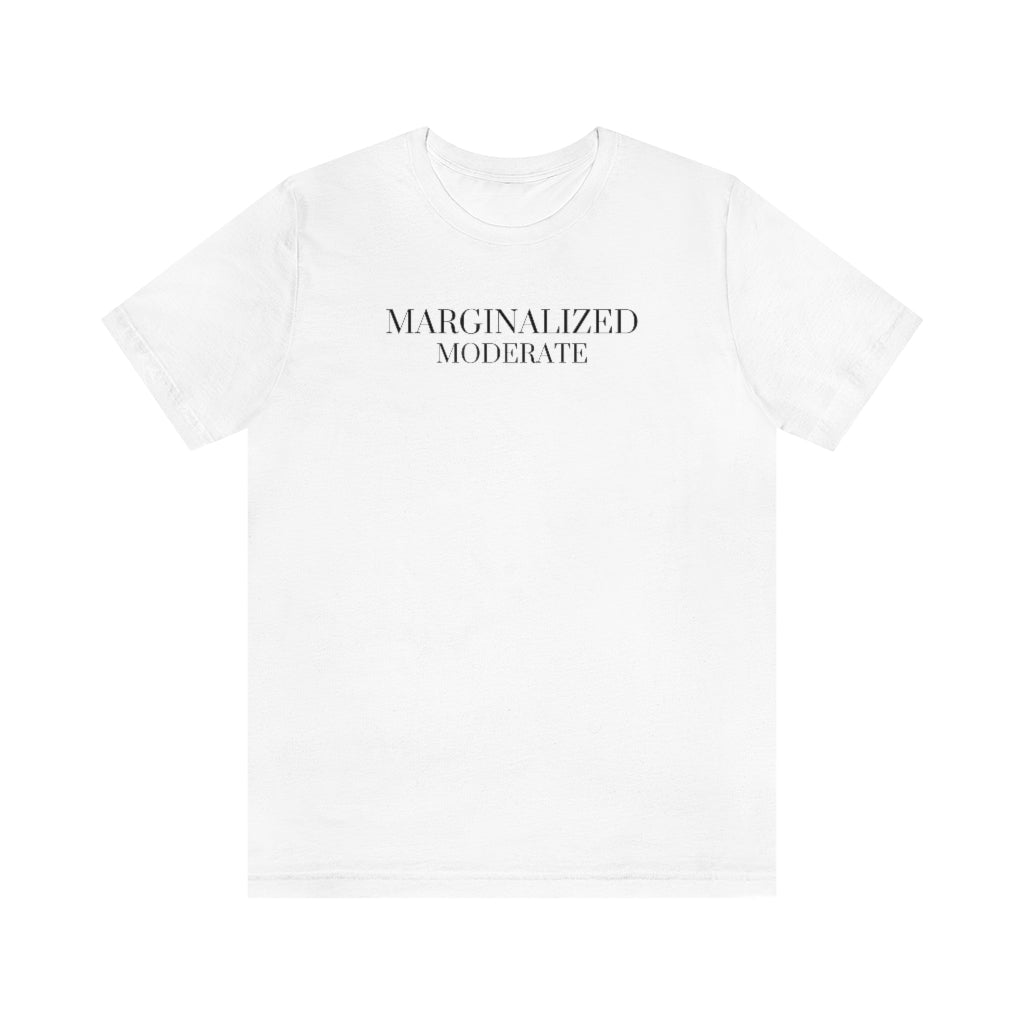 Marginalized Moderate, T-shirt