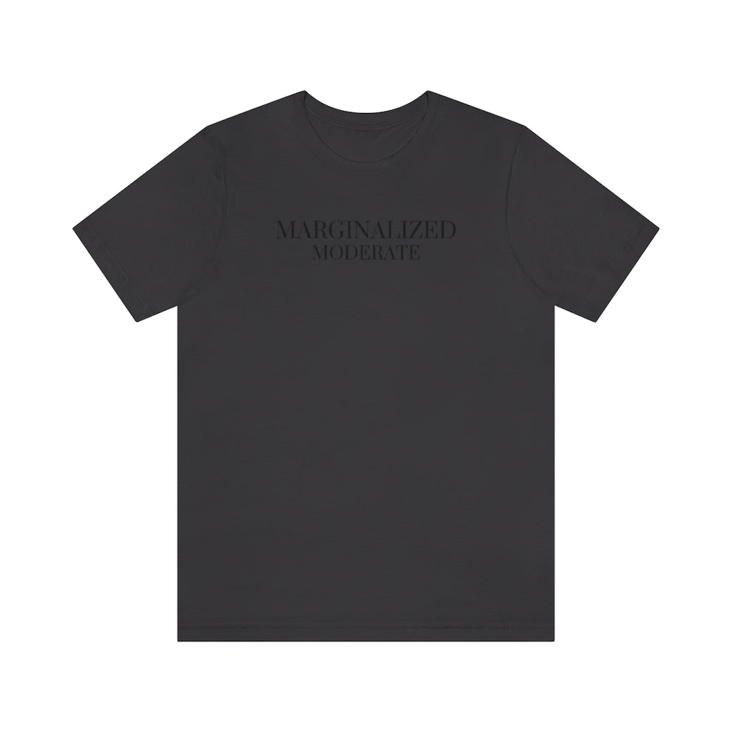 Marginalized Moderate, T-shirt