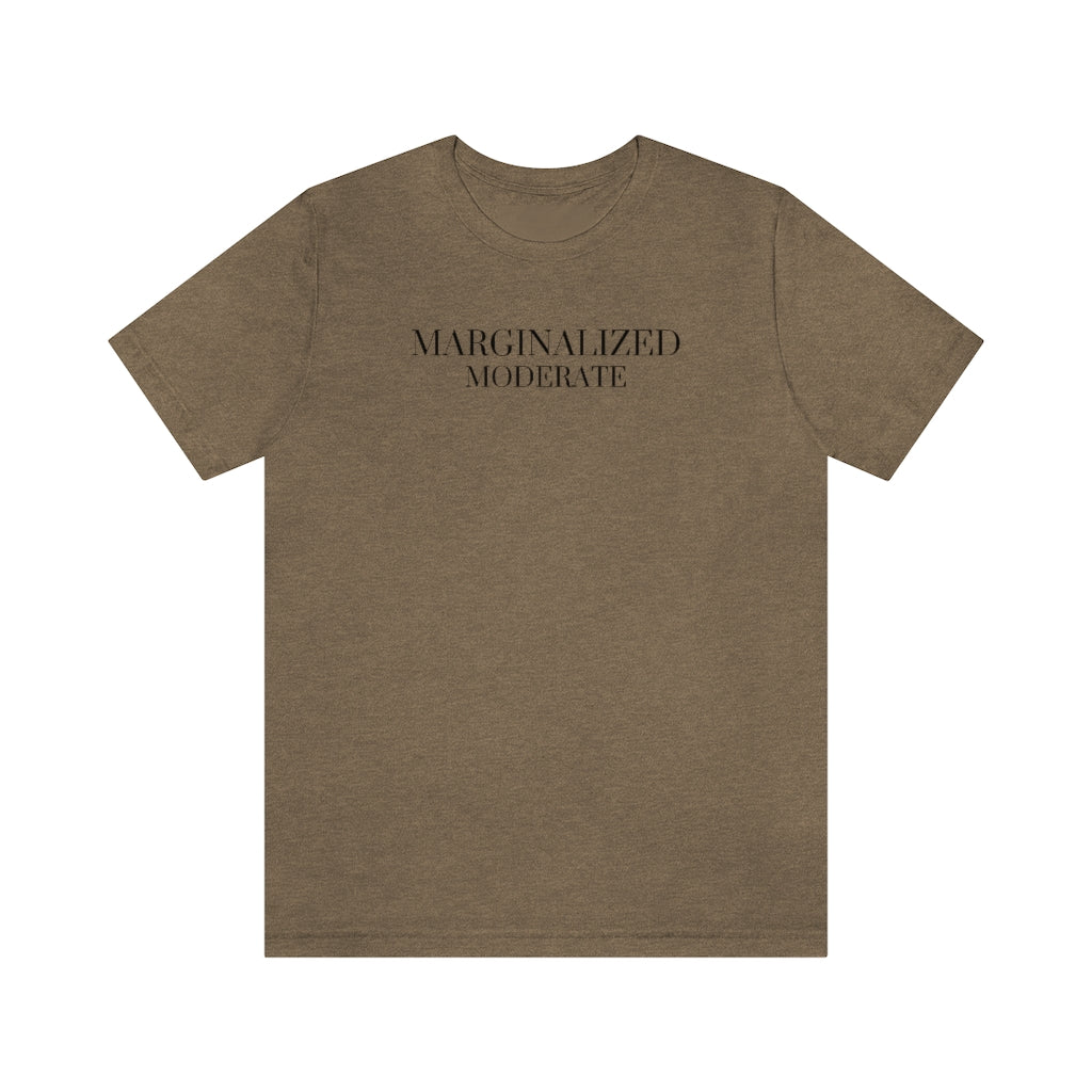 Marginalized Moderate, T-shirt