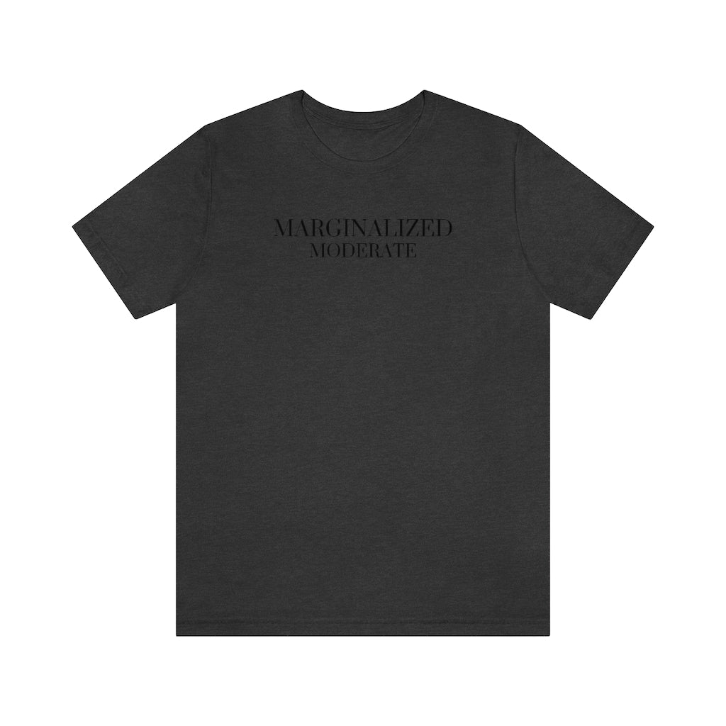 Marginalized Moderate, T-shirt