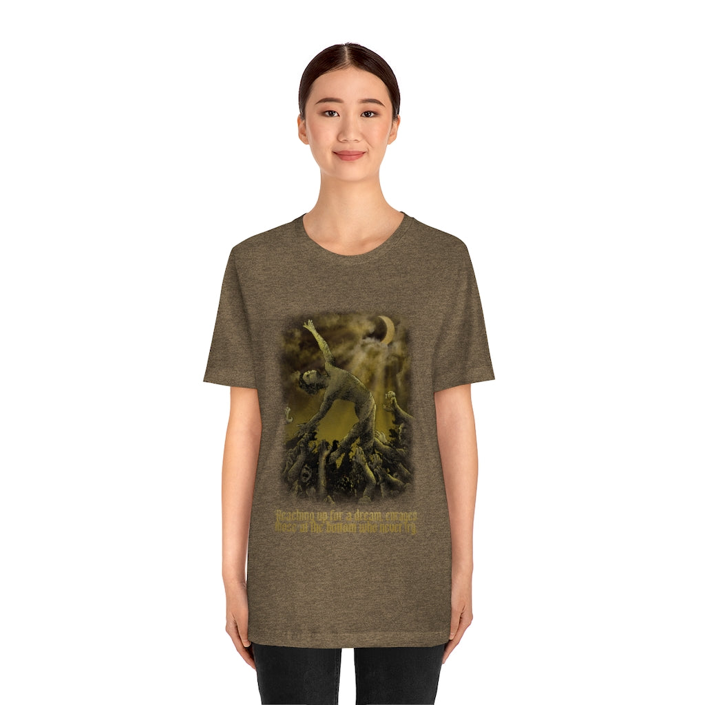 Reaching Up for a Dream, T shirt