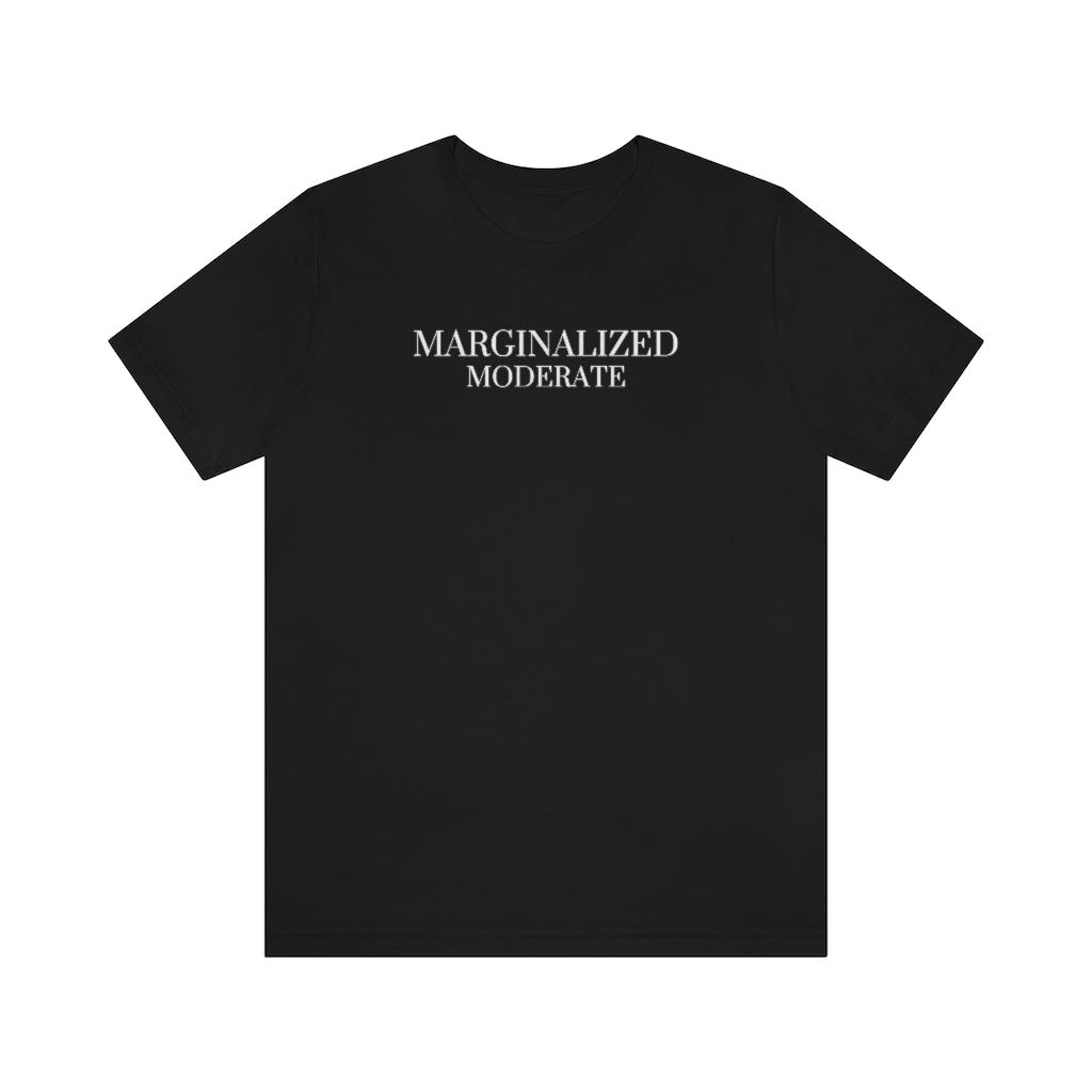 Marginalized Moderate, T-shirt