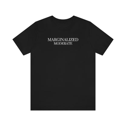 Marginalized Moderate, T-shirt