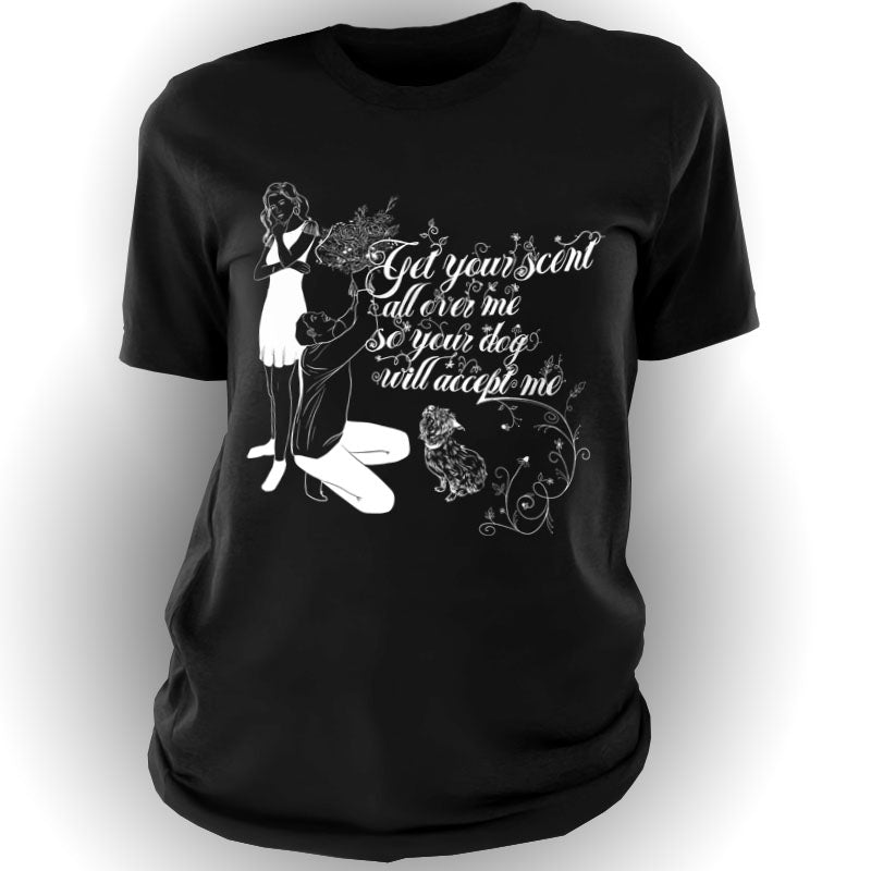 You Better Love My Dog, Tshirt  I love you. If you love me, you better love my dog. We come as a pair. The path to the heart is through a pup. This illustration shows great understanding and insight, or is it a horrible pickup line? You decide.   Great gift for dog lovers everywhere. 